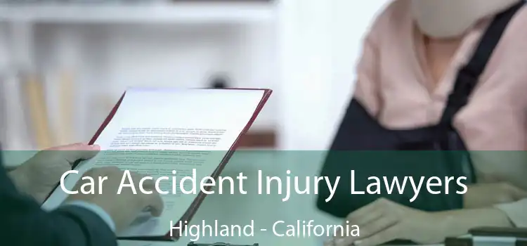 Car Accident Injury Lawyers Highland - California