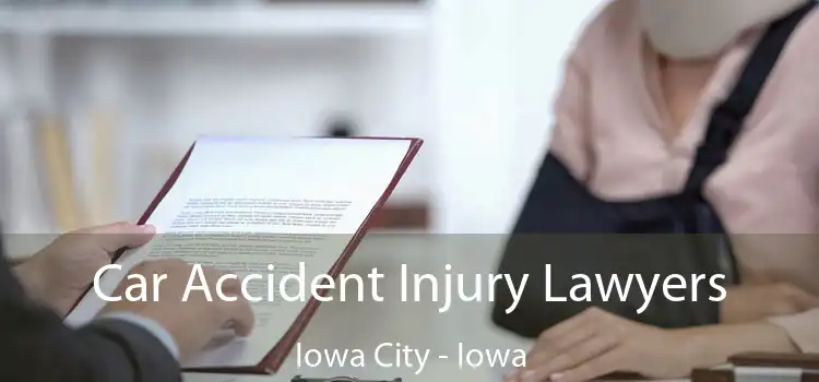 Car Accident Injury Lawyers Iowa City - Iowa