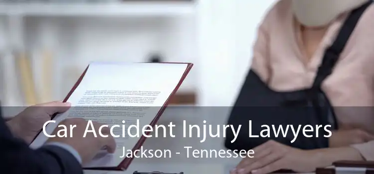 Car Accident Injury Lawyers Jackson - Tennessee