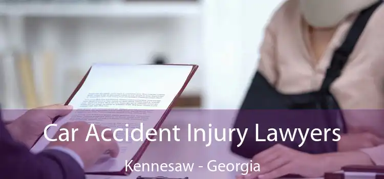 Car Accident Injury Lawyers Kennesaw - Georgia