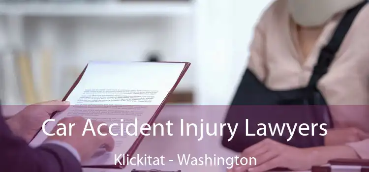 Car Accident Injury Lawyers Klickitat - Washington