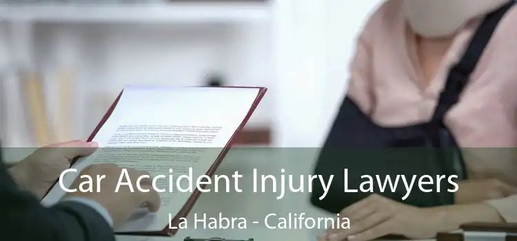 Car Accident Injury Lawyers La Habra - California