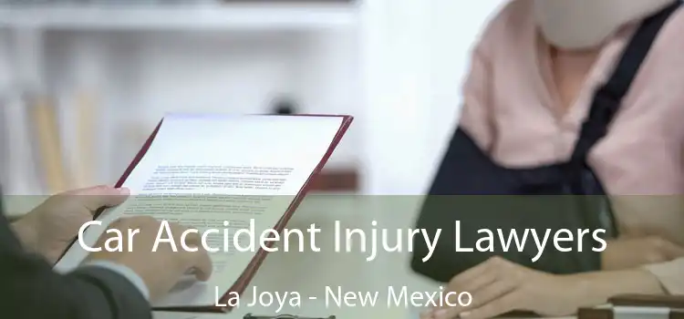 Car Accident Injury Lawyers La Joya - New Mexico