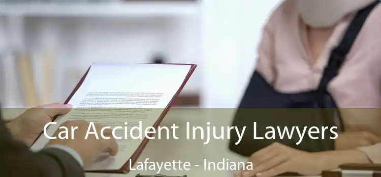 Car Accident Injury Lawyers Lafayette - Indiana