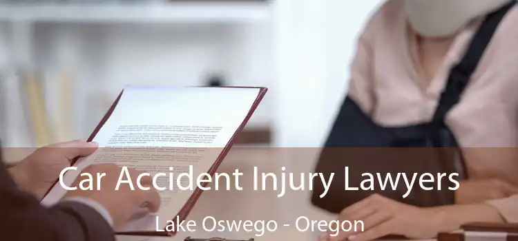 Car Accident Injury Lawyers Lake Oswego - Oregon