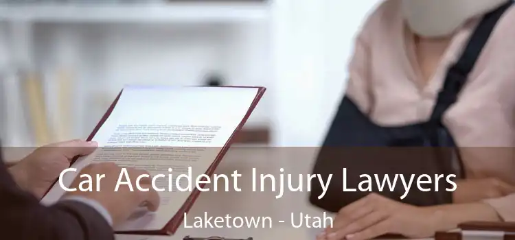Car Accident Injury Lawyers Laketown - Utah
