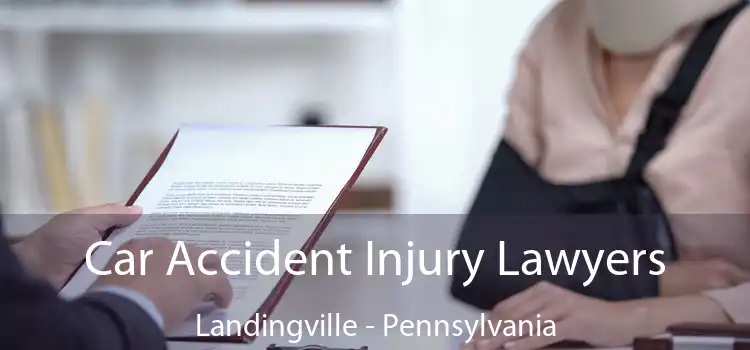 Car Accident Injury Lawyers Landingville - Pennsylvania