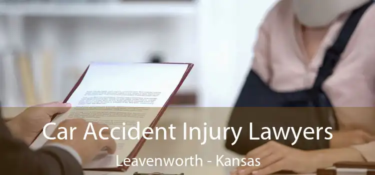 Car Accident Injury Lawyers Leavenworth - Kansas