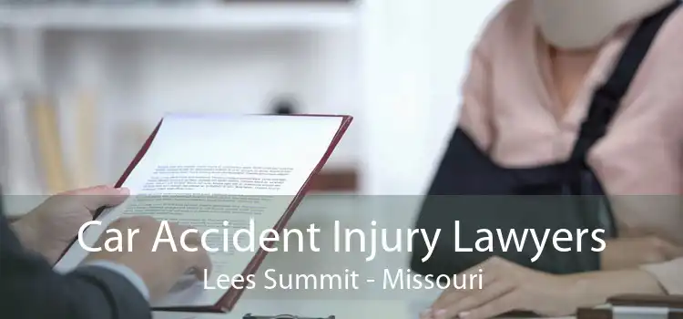 Car Accident Injury Lawyers Lees Summit - Missouri