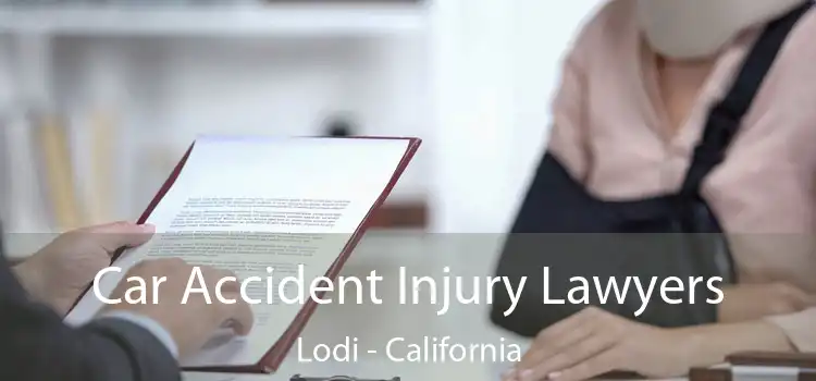Car Accident Injury Lawyers Lodi - California