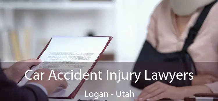 Car Accident Injury Lawyers Logan - Utah