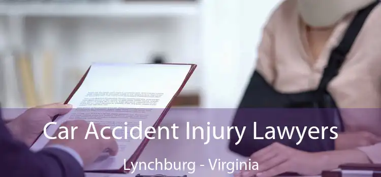 Car Accident Injury Lawyers Lynchburg - Virginia