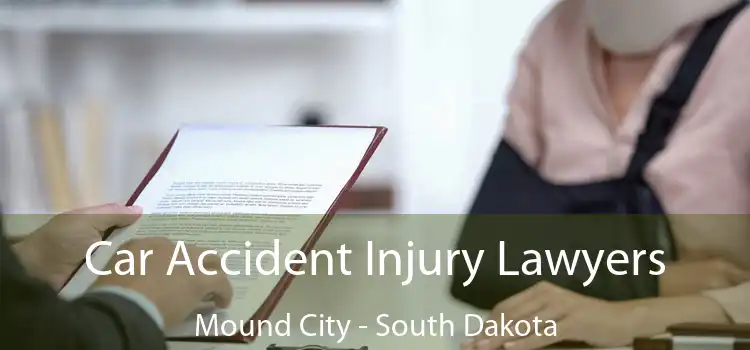 Car Accident Injury Lawyers Mound City - South Dakota