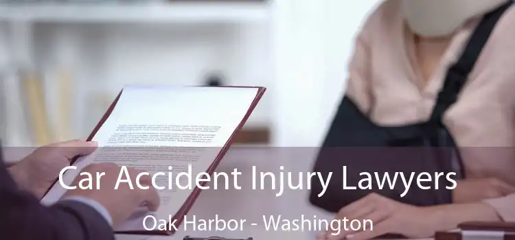 Car Accident Injury Lawyers Oak Harbor - Washington