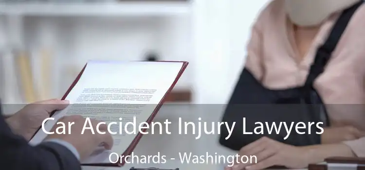Car Accident Injury Lawyers Orchards - Washington