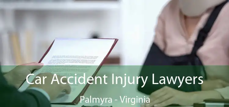 Car Accident Injury Lawyers Palmyra - Virginia