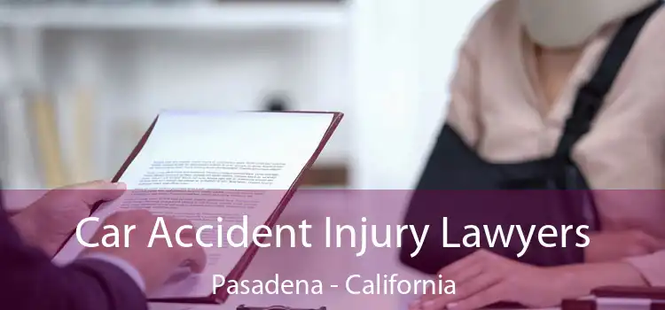 Car Accident Injury Lawyers Pasadena - California