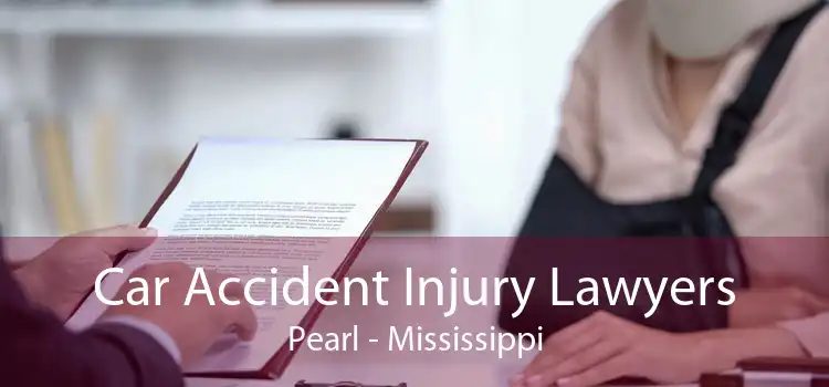 Car Accident Injury Lawyers Pearl - Mississippi