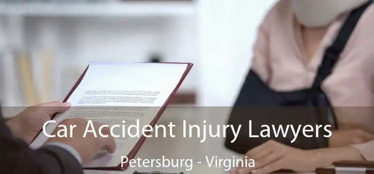 Car Accident Injury Lawyers Petersburg - Virginia