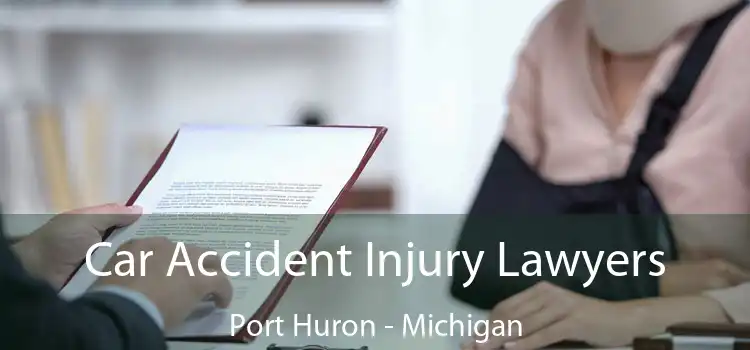 Car Accident Injury Lawyers Port Huron - Michigan