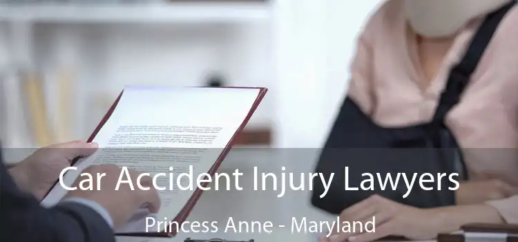 Car Accident Injury Lawyers Princess Anne - Maryland