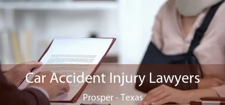 Car Accident Injury Lawyers Prosper - Texas