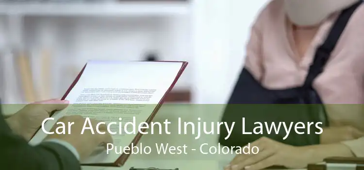 Car Accident Injury Lawyers Pueblo West - Colorado