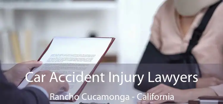 Car Accident Injury Lawyers Rancho Cucamonga - California