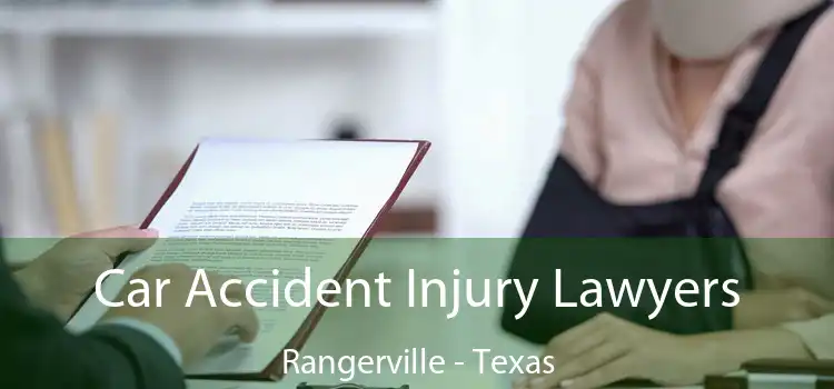 Car Accident Injury Lawyers Rangerville - Texas