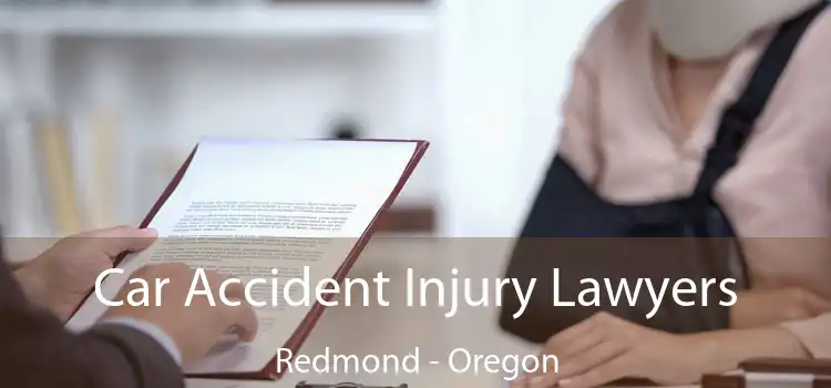 Car Accident Injury Lawyers Redmond - Oregon