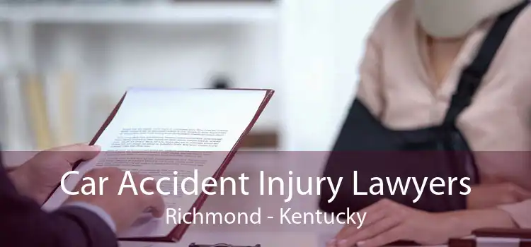 Car Accident Injury Lawyers Richmond - Kentucky