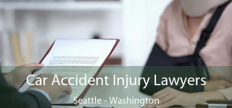 Car Accident Injury Lawyers Seattle - Washington