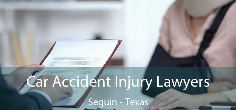 Car Accident Injury Lawyers Seguin - Texas