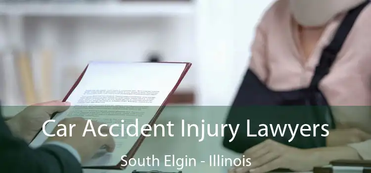 Car Accident Injury Lawyers South Elgin - Illinois