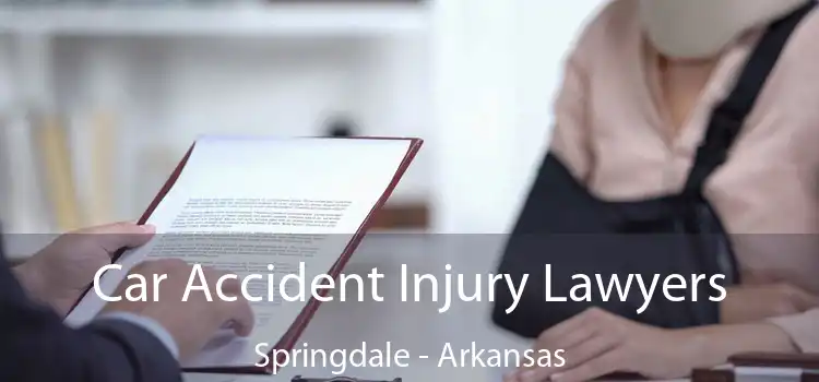 Car Accident Injury Lawyers Springdale - Arkansas