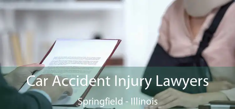 Car Accident Injury Lawyers Springfield - Illinois