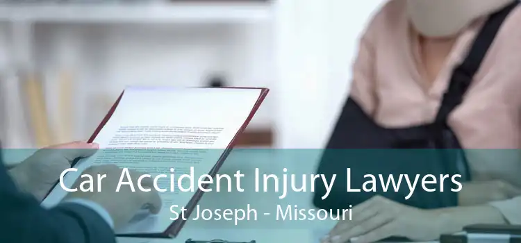 Car Accident Injury Lawyers St Joseph - Missouri
