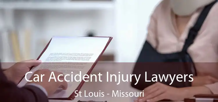 Car Accident Injury Lawyers St Louis - Missouri