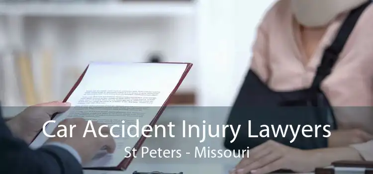 Car Accident Injury Lawyers St Peters - Missouri