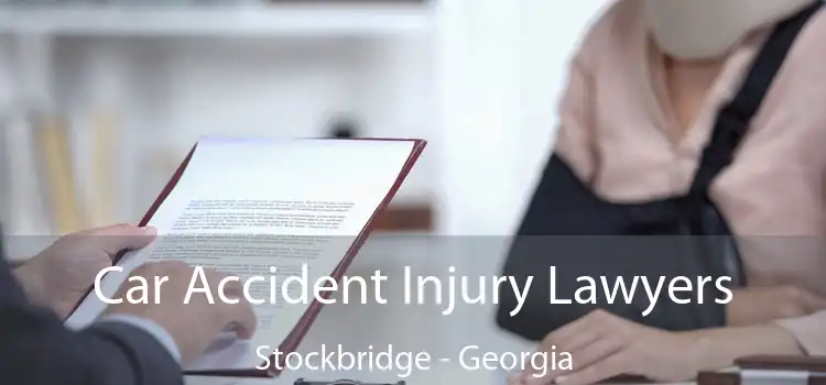 Car Accident Injury Lawyers Stockbridge - Georgia