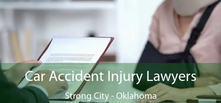 Car Accident Injury Lawyers Strong City - Oklahoma