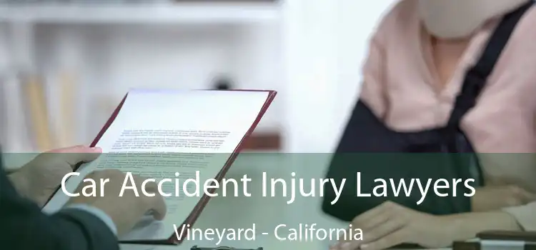 Car Accident Injury Lawyers Vineyard - California