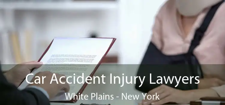 Car Accident Injury Lawyers White Plains - New York