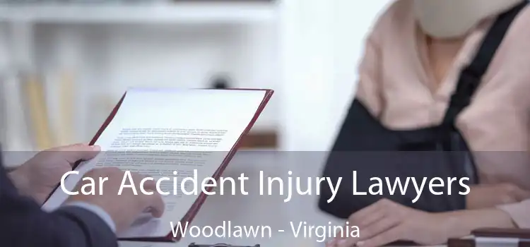 Car Accident Injury Lawyers Woodlawn - Virginia