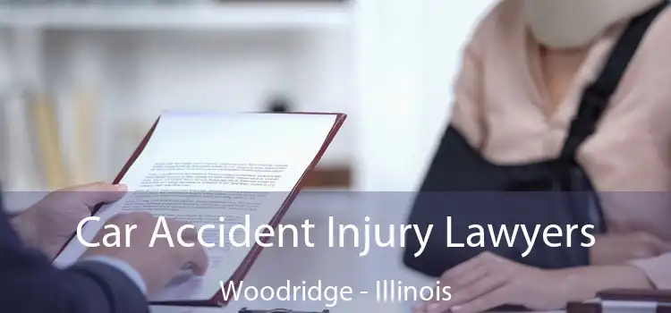 Car Accident Injury Lawyers Woodridge - Illinois