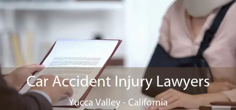 Car Accident Injury Lawyers Yucca Valley - California