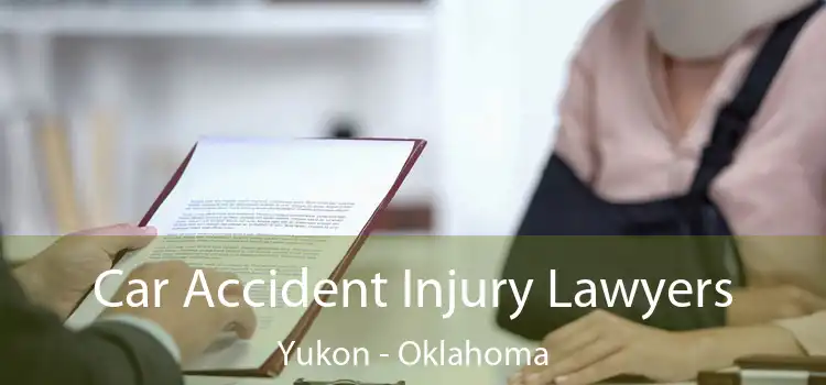 Car Accident Injury Lawyers Yukon - Oklahoma