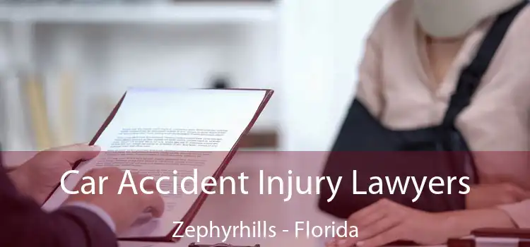 Car Accident Injury Lawyers Zephyrhills - Florida
