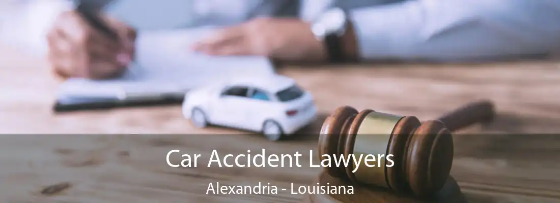Car Accident Lawyers Alexandria - Louisiana