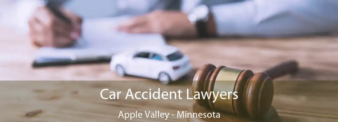 Car Accident Lawyers Apple Valley - Minnesota